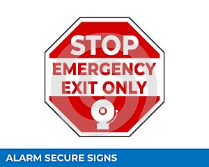 Notice Emergency Exit Only Alarm Will Sound When Door is Opened Sign In Vector, Easy To Use And Print Design Templates.