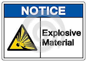 Notice Explosive Material Symbol, Vector Illustration, Isolate White On Background Label. EPS10