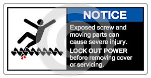 Notice Exposed Screw and Moving Parts Can Cause Severe Injury Symbol Sign ,Vector Illustration, Isolate On White Background Label