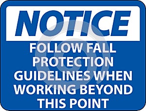 Notice Follow Fall Protection Guidelines When Working Beyond This Point