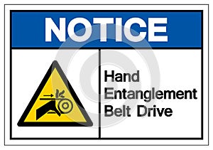 Notice Hand Entanglement Belt Drive Symbol Sign, Vector Illustration, Isolate On White Background Label .EPS10