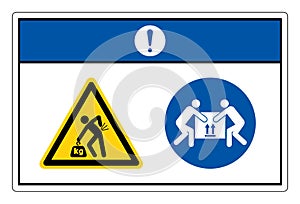 Notice Lift Hazard Use Team Lifting Required Symbol Sign,Vector Illustration, Isolated On White Background Label. EPS10