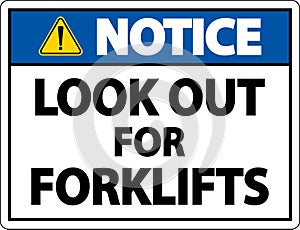 Notice Look Out For Forklifts Sign On White Background