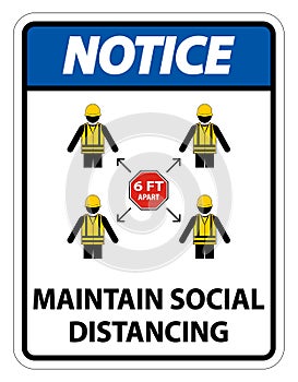 Notice Maintain social distancing, stay 6ft apart sign,coronavirus COVID-19 Sign Isolate On White Background,Vector Illustration