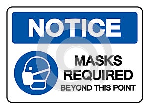 Notice Mask Required Beyond This Point Symbol Sign,Vector Illustration, Isolated On White Background Label. EPS10