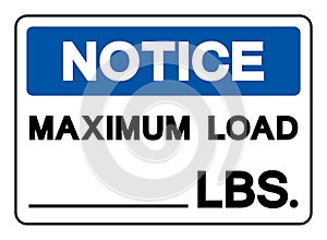 Notice Maximum Load LBS Symbol Sign, Vector Illustration, Isolate On White Background Label .EPS10