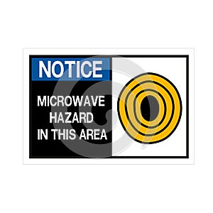 Notice Microwave Hazard In This Area Symbol Sign,Vector Illustration, Isolated On White Background Label