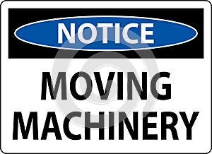 Notice Moving Machinery Sign On White Background