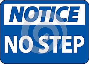 Notice No Step Sign On White Background