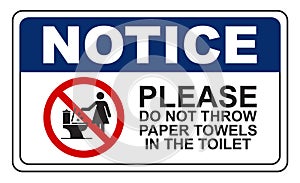 Notice Please Do Not Throw Paper Towels In The Toilet Sign