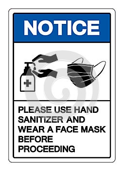 Notice Please Use Hand Sanitizer And Wear A Face Mask Before Proceeding Symbol Sign, Vector Illustration, Isolate On White