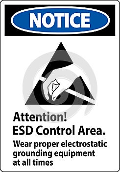 Notice Sign Attention ESD Control Area Wear Proper Electrostatic Grounding Equipment At All Times