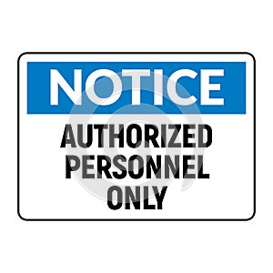 Notice Sign for Authorized Personnel Only photo