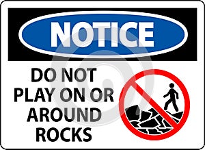 Notice Sign Do Not Play On or Around Rocks