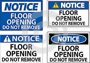 Notice Sign, Floor Opening Do Not Remove photo