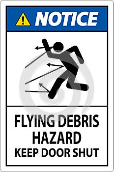 Notice Sign, Flying Debris Hazard, Keep Door Shut