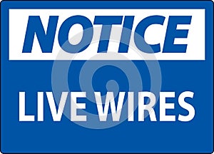 Notice Sign Live Wires On White Background