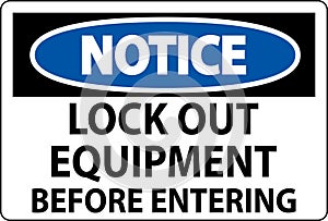 Notice Sign, Lock Out Equipment Before Entering