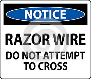 Notice Sign Razor Wire, Do Not Attempt To Cross