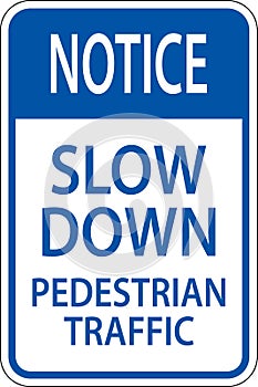 Notice Slow Down Pedestrian Traffic Sign On White Background