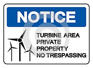 Notice Turbine Area Private Property Symbol Sign ,Vector Illustration, Isolate On White Background Label. EPS10