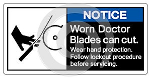 Notice Worn Doctor Blades Can Cut Wear Hand Protection Follow Lockout Procedure Before Servicing Symbol Sign, Vector Illustration