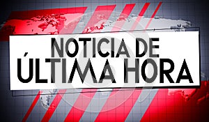 Noticia de ultima hora Spanish / Breaking news English, world map in background