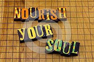 Nourish soul positive love mindfulness wellness success satisfy new craving