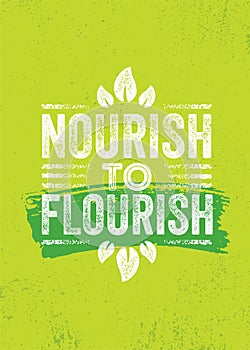 Nourish to Flourish. Just Eat Healthy. Inspiring Healthy Eating Typography Creative Motivation Quote Template. Diet