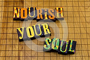 Nourish soul positive love mindfulness wellness success satisfy new craving photo