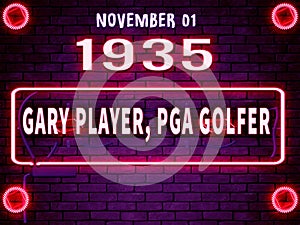 November 1, 1935 - Gary Player, PGA golfer , brithday noen text effect on bricks background