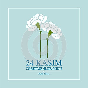 November 24 Turkish teachers day card design. English translati