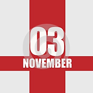 november 3. 3th day of month, calendar date.White numbers and text on red intersecting stripes. Concept of day of year