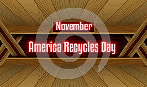 November, America Recycles Day, Neon Text Effect on bricks Background