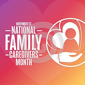 November is National Family Caregivers Month. Holiday concept. Template for background, banner, card, poster with text