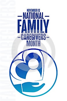 November is National Family Caregivers Month. Holiday concept. Template for background, banner, card, poster with text