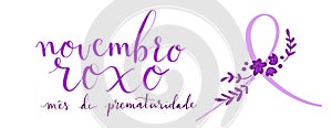 Novembro Roxo translation from portuguese November Purple, Brazil campaign for preterm infants support. Handwritten photo