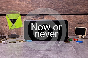 now or never - motivation phrase