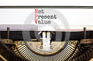 NPV net present value symbol. Concept words NPV net present value typed on retro old typewriter on a beautiful white paper