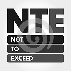 NTE - Not To Exceed acronym, business concept