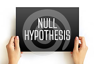 Null Hypothesis - claim that no relationship exists between two sets of data or variables being analyzed, text concept on card