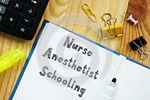 Nurse Anesthetist Schooling sign on the piece of paper