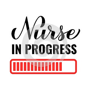 Nurse in progress calligraphy hand lettering isolated on white. Future nurse quote. Vector template for typography