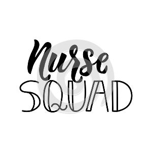 Nurse squad. Vector illustration. Lettering. Ink illustration