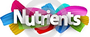 Nutrients paper word sign with colorful spectrum paint brush strokes over white