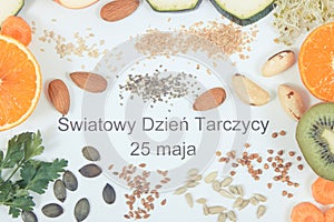 Nutritious ingredients and polish inscription World Thyroid Day 25 May. Healthy food containing vitamins. Problems with thyroid