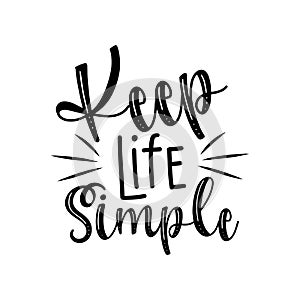 Keep life simple- postitive handwritten text.