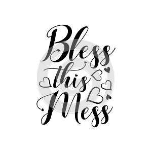 Bless this mess- postive  saying text with hearts. photo