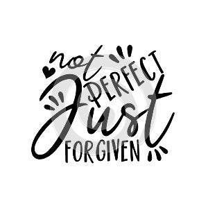 Not perfect just forgiven- positive text