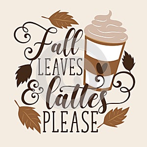 Fall leaves and lattes please -  Handwritten phrase. photo